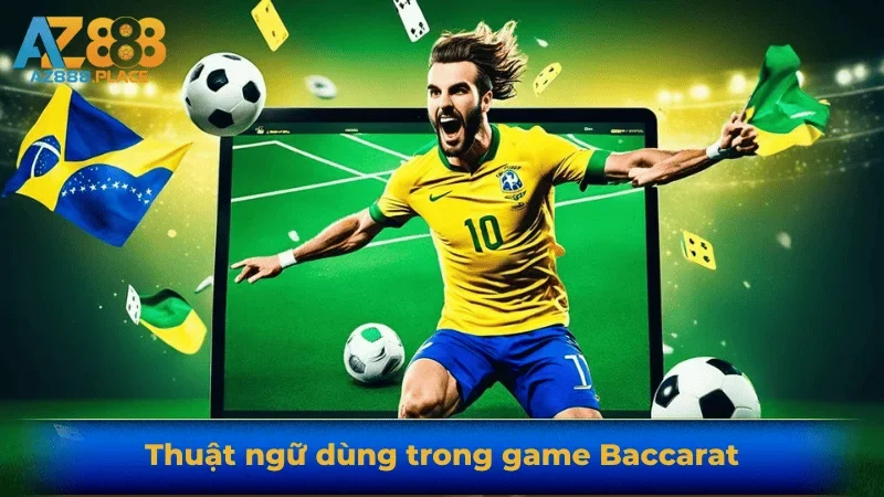 Thuật ngữ dùng trong game Baccarat