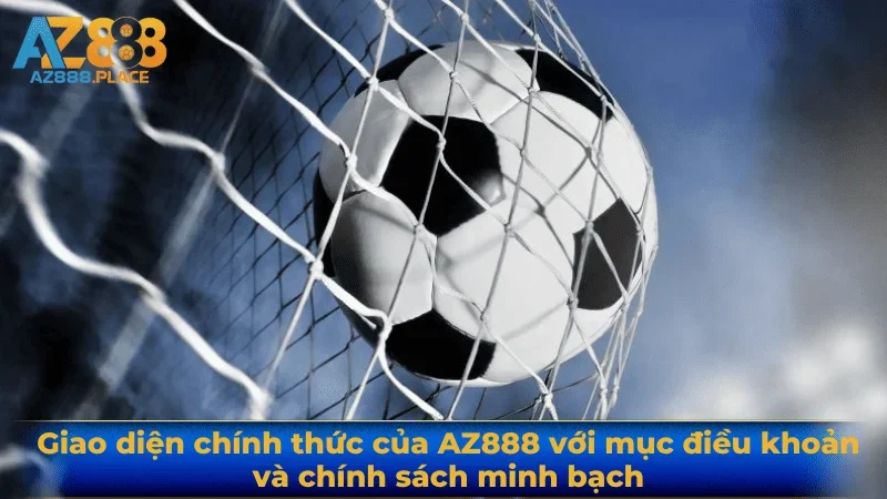 Giao diện chính thức của AZ888 với mục điều khoản và chính sách minh bạch